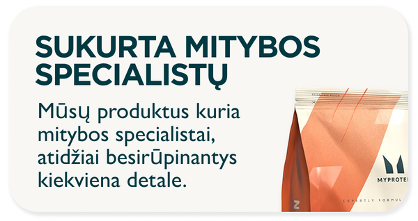 SUKURTA MITYBOS SPECIALISTŲ Mūsų produktus kuria mitybos specialistai, atidžiai besirūpinantys kiekviena detale.