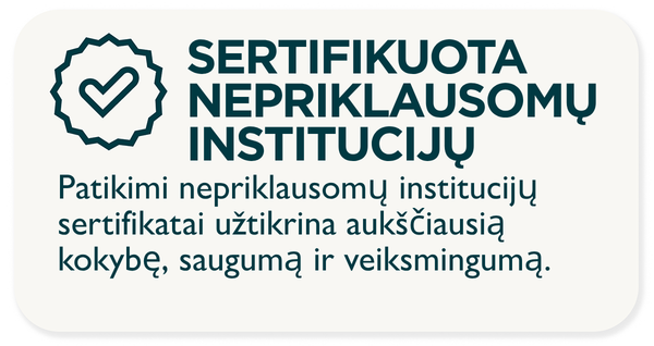 SERTIFIKUOTA NEPRIKLAUSOMŲ INSTITUCIJŲ Patikimi nepriklausomų institucijų sertifikatai užtikrina aukščiausią kokybę, saugumą ir veiksmingumą.